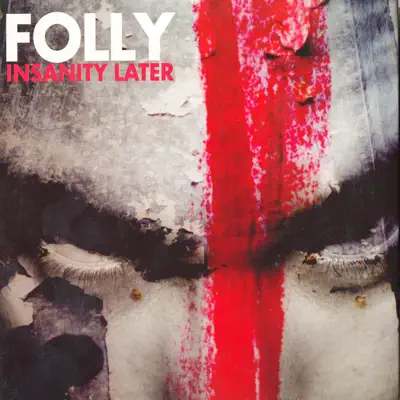 Insanity Later - Folly