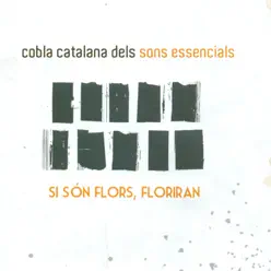 Si Són Flors, Floriran - Cobla Catalana dels Sons Essencials