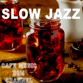 Slow Jazz ~Chill Out Cafe Music~ artwork