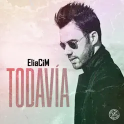 Todavía - Single - Eliacim Todavía - Single - Eliacim