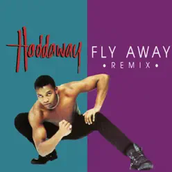 Fly Away (Remixes) - Single - Haddaway