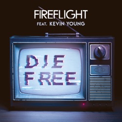 Fireflight - Die Free (feat. Kevin Young)
