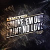 Smoke Em Out / Ain't No Love - Single