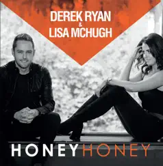 Honey Honey - Single by Derek Ryan & Lisa McHugh album reviews, ratings, credits