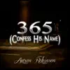 365 (Confess His Name) - Single album lyrics, reviews, download