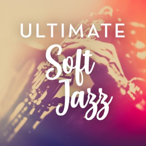 Ultimate Soft Jazz