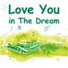 Stream & download Love You in the Dream