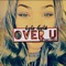 Over U (feat. Ruby Francis) [Ruby Francis Remix] - Lylo Gold lyrics