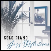 Solo Piano Jazz Reflections – Relaxing Moments artwork