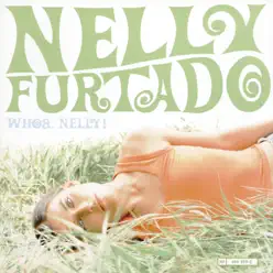 Whoa, Nelly! (Bonus Track Version) - Nelly Furtado