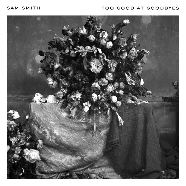 Too Good at Goodbyes - Single by Sam Smith