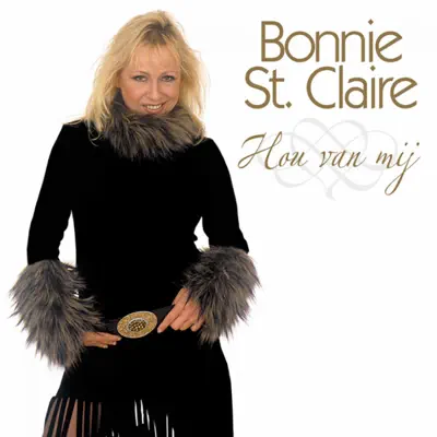 Hou Van Mij - Bonnie St. Claire Hou Van Mij - Bonnie St. Claire