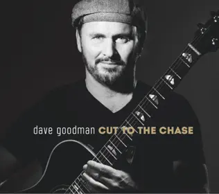 lataa albumi Dave Goodman - Cut To The Chase