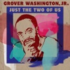 Just the Two of Us by Grover Washington, Jr. iTunes Track 7