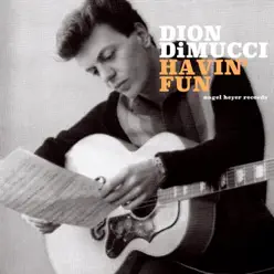 Havin' Fun - Dion DiMucci