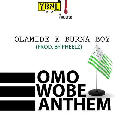 Omo Wobe Anthem (feat. Burna Boy) - Single - Olamide