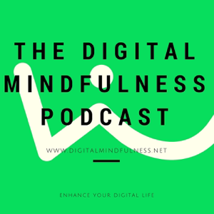 Digital Mindfulness podcast