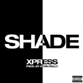 Xpress - Shade