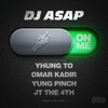 On Me (feat. Yhung T.O., Yung Pinch, Omar Kadir & JT the 4th) - Single, 2017
