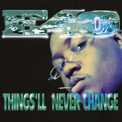 Things'll Never Change - EP - E-40