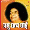 Prabhu Satya Sai album lyrics, reviews, download