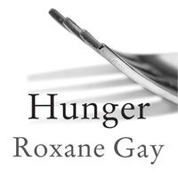 Roxane Gay - Hunger artwork