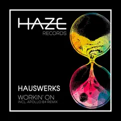 Workin' On - Single by Hauswerks album reviews, ratings, credits
