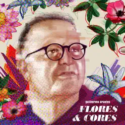 Flores & Cores - Guilherme Arantes