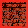 Bobby - HOLUP!