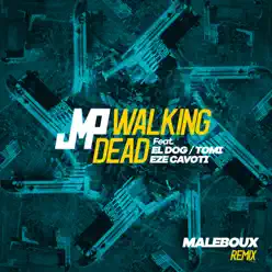 Walking Dead (Maleboux Remix) [feat. El Dog y Tomi & Ezequiel Cavoti] - Single - DJ JMP