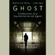Fred Burton - Ghost: Confessions of a Counterterrorism Agent