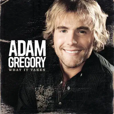 What It Takes - Single - Adam Gregory
