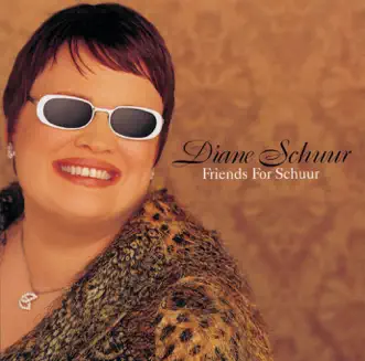 Friends for Schuur by Diane Schuur album reviews, ratings, credits