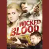 Wicked Blood (Original Motion Picture Soundtrack) album lyrics, reviews, download
