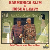 Harmonica Slim & Hosea Leavy - Cold Tacos and Warm Beer