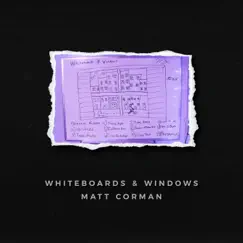Whiteboards & Windows by Matt Corman album reviews, ratings, credits