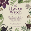 The House Witch (Unabridged) - Arin Murphy-Hiscock