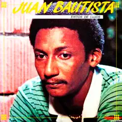 Éxitos de Lujos - Juan Bautista Éxitos de Lujos - Juan Bautista
