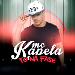 To Na Fase - Single - MC Kapela To Na Fase - Single - MC Kapela