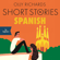 Olly Richards - Short Stories in Spanish for Beginners: Listen for Pleasure at Your Level, Expand Your Vocabulary and Learn Spanish the Fun Way! (Unabridged)