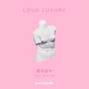 LOUD LUXURY/BRANDO - Body (Record Mix)