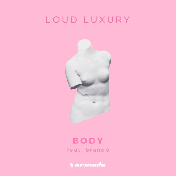 Loud Luxury, Brando - Body