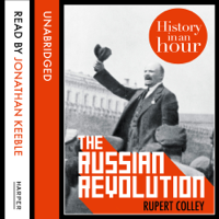 Rupert Colley - The Russian Revolution: History in an Hour artwork