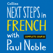 Next Steps in French with Paul Noble for Intermediate Learners – Complete Course - Paul Noble Cover Art