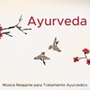 Ayurveda - Música Relajante para Tratamiento Ayurvedico, 2018