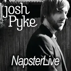 Josh Pyke NapsterLive Session - EP - Josh Pyke