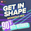 Get In Shape - 90's Hits Remixed (60 Min Non-Stop Workout Mix [128 BPM]) artwork