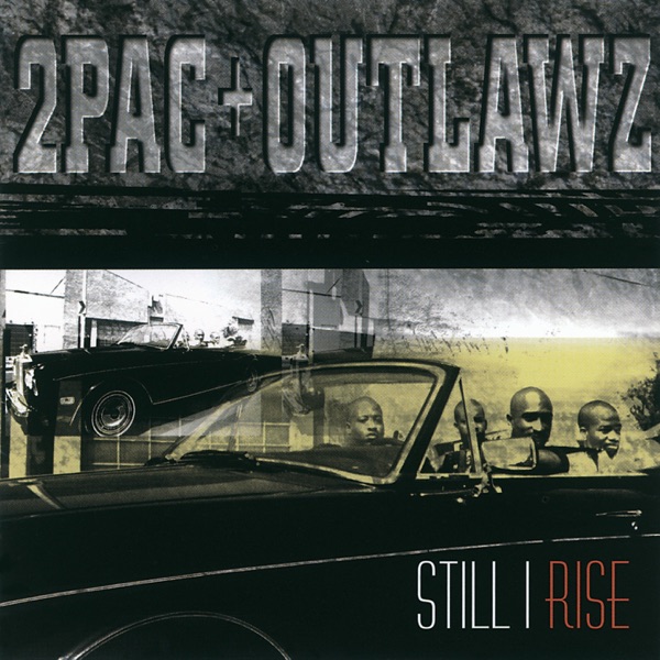 Still I Rise - 2Pac & Outlawz