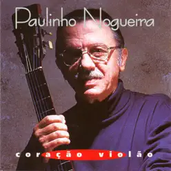Coração Violão - Paulinho Nogueira