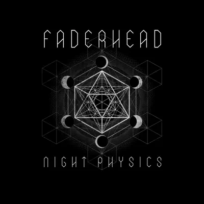 Night Physics - Faderhead